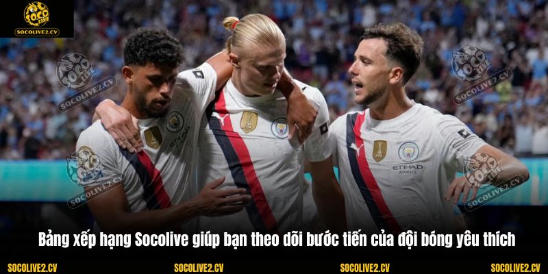 Giao diện bảng xếp hạng bóng đá trên Socolive